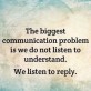 Our Biggest Communication Problem