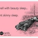 Skinny sleep!
