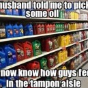 This is how we feel in the tampon aisle