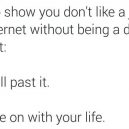 What to do if you don’t like something on the Internet