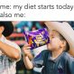 Me starting a diet