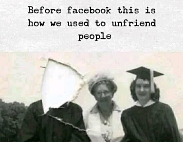 Before Facebook This Is How We Used To Unfriend People.